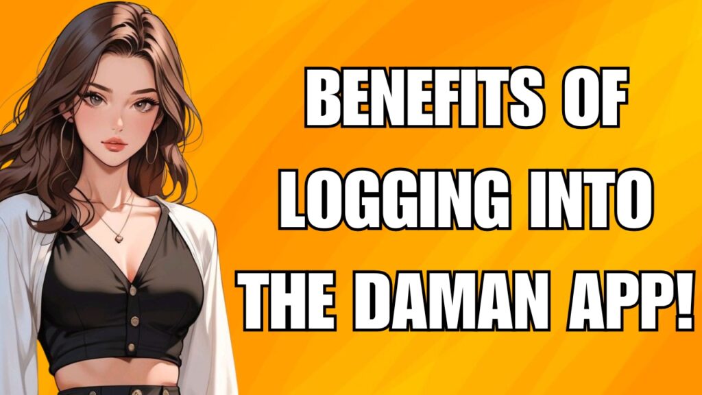 Benefits of Logging Into the Daman App login