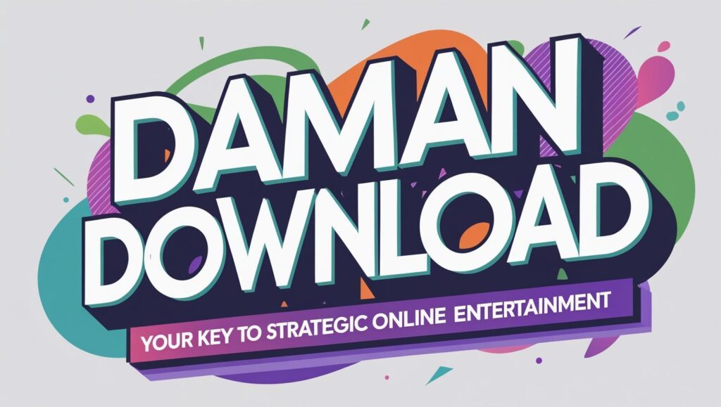 Daman Download: Your Key to Strategic Online Entertainment