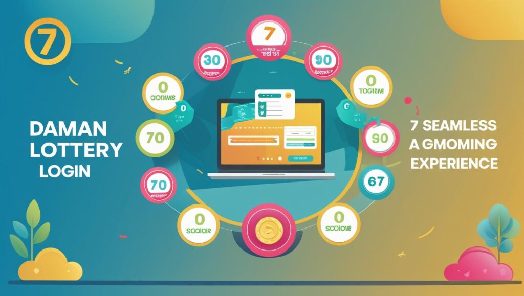 Seven good reasons to use Daman Lottery Login for a smooth gaming experience