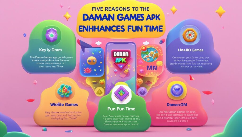 Daman Games APK: The Five Biggest Reasons How the Daman Games APK Can Enhance Your Fun Time