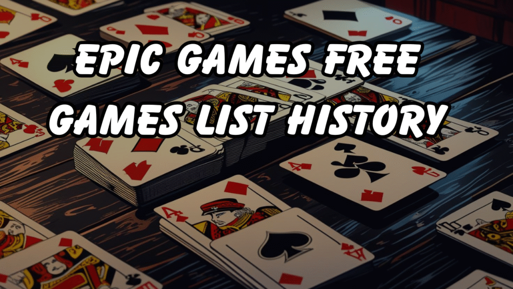 Epic games free games list history: How Epic Games Guessed 340+ Free Games and Forever Transformed PC Gaming
