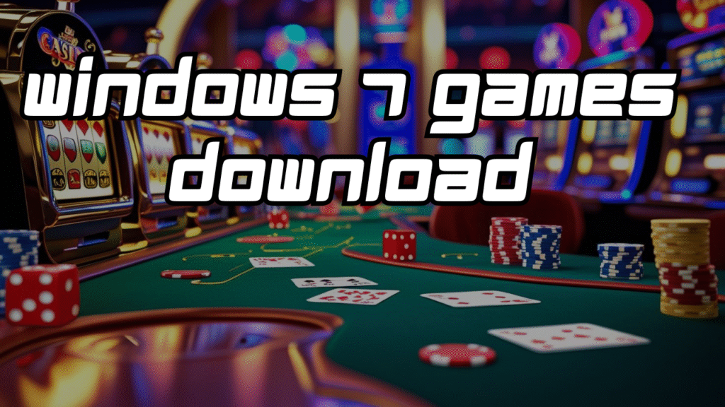 Windows 7 Games Download: All-Inclusive Guide for Classic PC Gamers