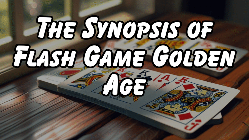 The Synopsis of Flash Game Golden Age