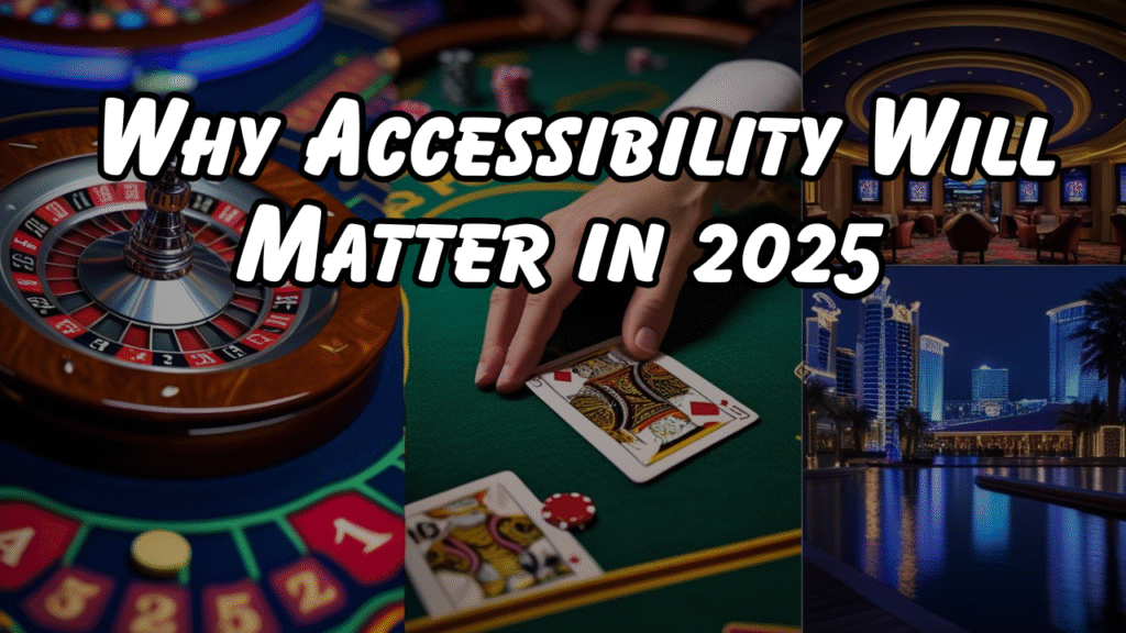 Why Accessibility Will Matter in 2025