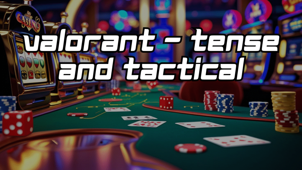 Valorant - Tense and Tactical