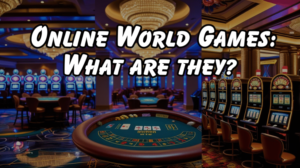 Online World Games: What are they?
