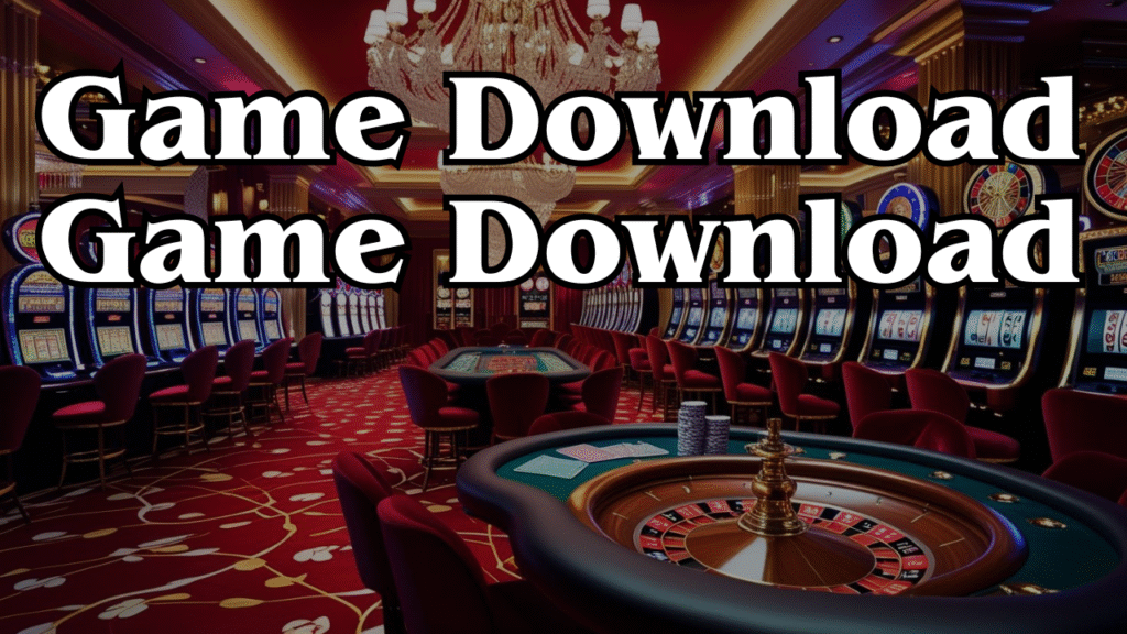 Game Download Game Download: Five Real Strategies to Make Every Game Download Count for More