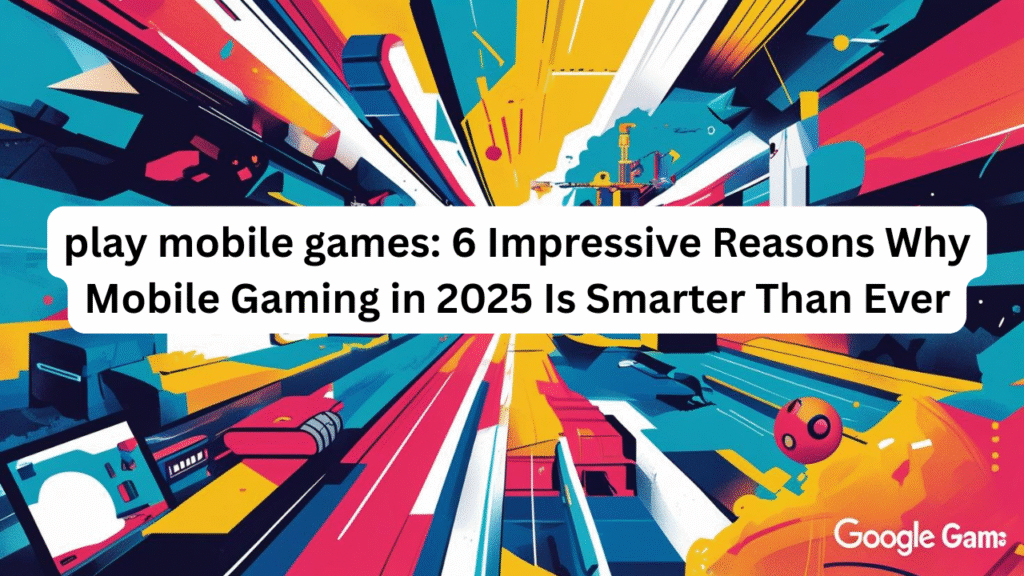 play mobile games